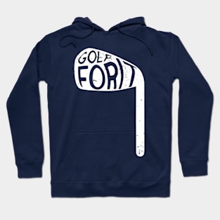 Golf For It Hoodie